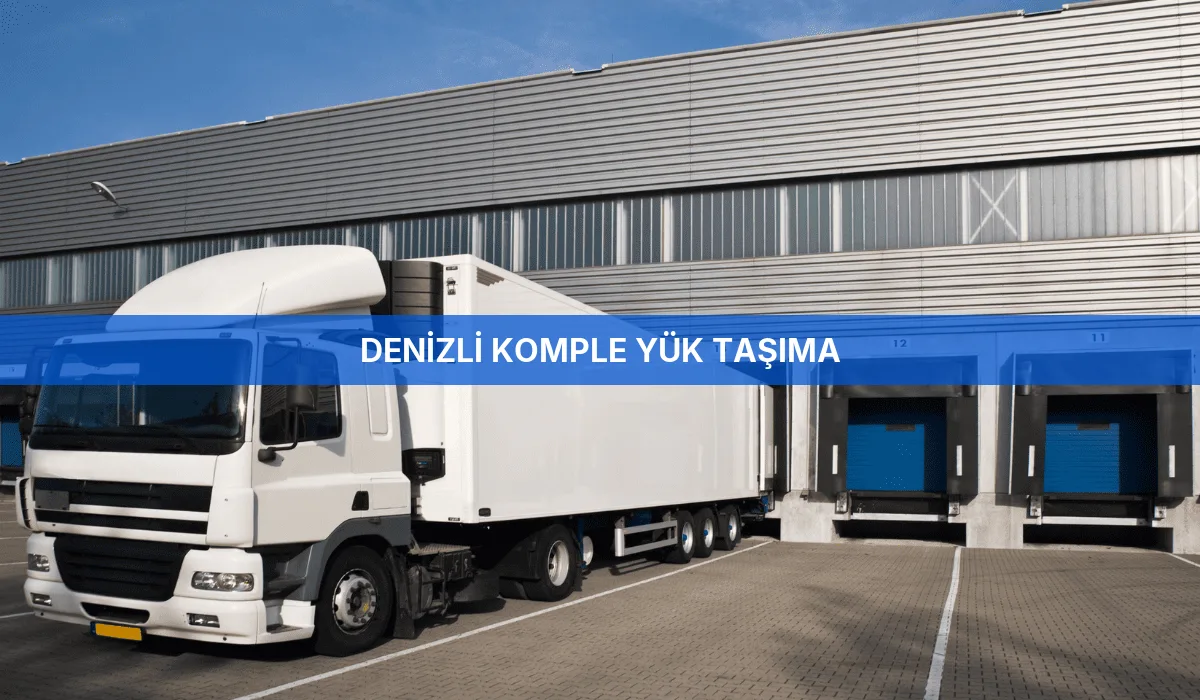 Denizli Komple Yük Taşıma