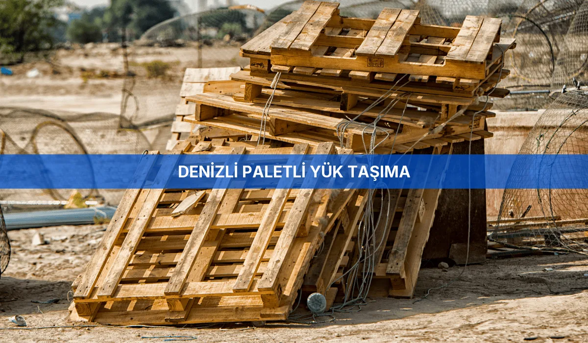 Denizli Paletli Yük Taşıma