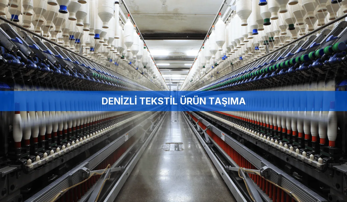 Denizli Tekstil Ürün Taşıma